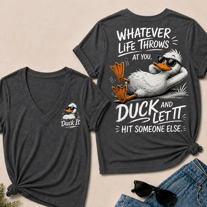 Whatever Life Throws at You – Duck It V-Neck Tee